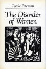 The Disorder of Women: Democracy, Feminism, and Political Theory / Edition 1