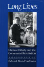 Long Lives: Chinese Elderly and the Communist Revolution. Expanded Edition / Edition 1