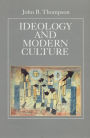 Ideology and Modern Culture: Critical Social Theory in the Era of Mass Communication