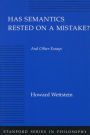 Has Semantics Rested on a Mistake? And Other Essays