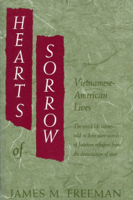 Title: Hearts of Sorrow: Vietnamese-American Lives / Edition 1, Author: James  M. Freeman