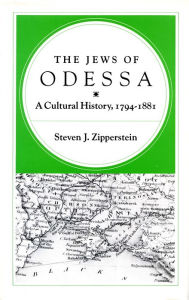 The Jews of Odessa: A Cultural History, 1794-1881 / Edition 1