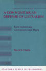 A Communitarian Defense of Liberalism: Emile Durkheim and Contemporary Social Theory