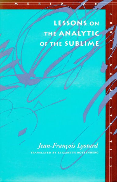 Lessons on the Analytic of the Sublime / Edition 1