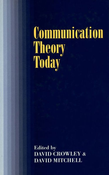 Communication Theory Today