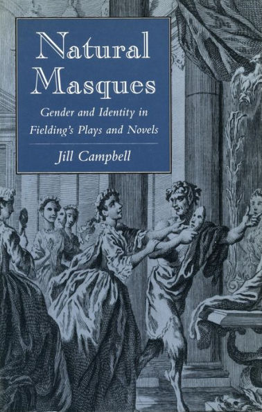 Natural Masques: Gender and Identity in Fielding's Plays and Novels