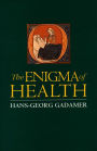 The Enigma of Health: The Art of Healing in a Scientific Age / Edition 1