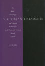 Victorian Testaments: The Bible, Christology, and Literary Authority in Early-Nineteenth-Century British Culture