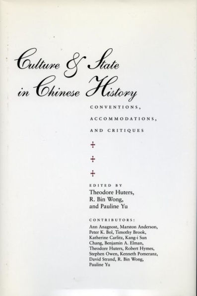 Culture and State in Chinese History: Conventions, Accommodations, and Critiques