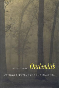 Title: Outlandish: Writing Between Exile and Diaspora, Author: Nico Israel