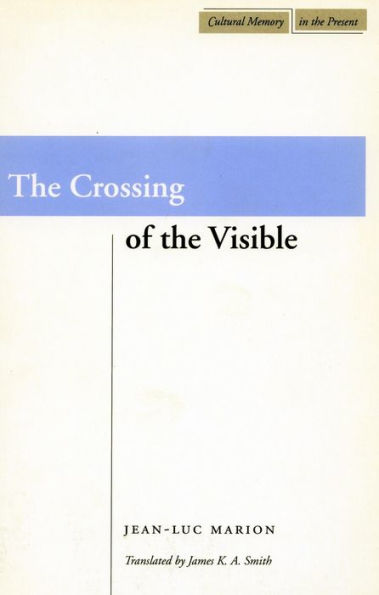 The Crossing of the Visible / Edition 1