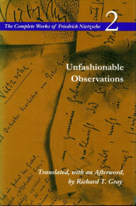 Title: Unfashionable Observations: Volume 2 / Edition 1, Author: Friedrich Nietzsche