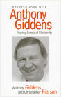 Conversations with Anthony Giddens: Making Sense of Modernity