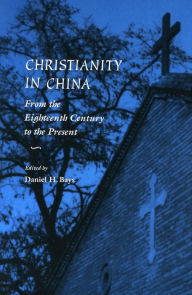 Christianity in China: From the Eighteenth Century to the Present