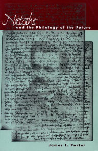 Title: Nietzsche and the Philology of the Future, Author: James I. Porter