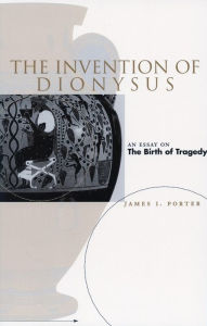 Title: The Invention of Dionysus, Author: James I. Porter
