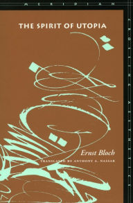 Title: The Spirit of Utopia, Author: Ernst Bloch