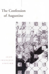 Title: The Confession of Augustine, Author: Jean-François Lyotard