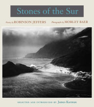 Title: Stones of the Sur: Poetry by Robinson Jeffers, Photographs by Morley Baer, Author: Robinson Jeffers
