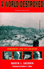 A World Destroyed: Hiroshima and Its Legacies, Third Edition / Edition 3