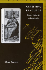 Arresting Language: From Leibniz to Benjamin