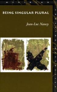 Title: Being Singular Plural / Edition 1, Author: Jean-Luc Nancy