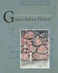 Title: Greece Before History: An Archaeological Companion and Guide, Author: Curtis Runnels
