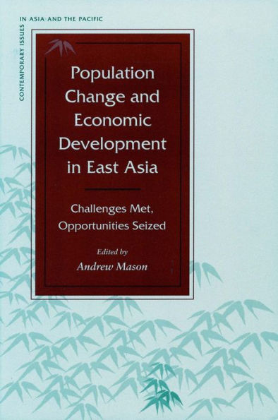 Population Change and Economic Development in East Asia: Challenges Met, Opportunities Seized