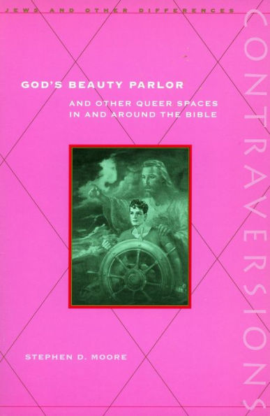 God's Beauty Parlor: And Other Queer Spaces in and Around the Bible
