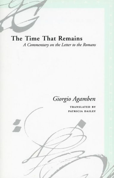 The Time That Remains: A Commentary on the Letter to the Romans / Edition 1