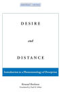 Desire and Distance: Introduction to a Phenomenology of Perception
