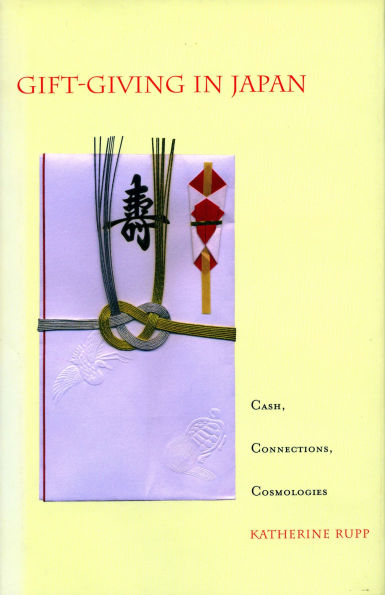 Gift-Giving in Japan: Cash, Connections, Cosmologies