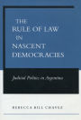 The Rule of Law in Nascent Democracies: Judicial Politics in Argentina / Edition 1