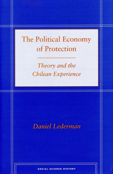 The Political Economy of Protection: Theory and the Chilean Experience