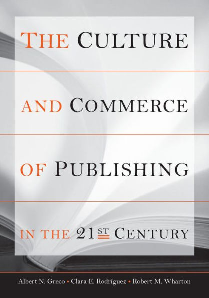 The Culture and Commerce of Publishing in the 21st Century / Edition 1