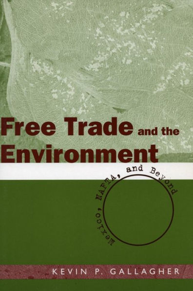 Free Trade and the Environment: Mexico, NAFTA, and Beyond