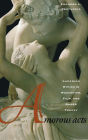 Amorous Acts: Lacanian Ethics in Modernism, Film, and Queer Theory / Edition 1