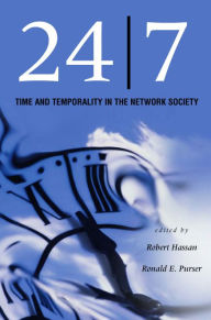Title: 24/7: Time and Temporality in the Network Society, Author: Robert Hassan