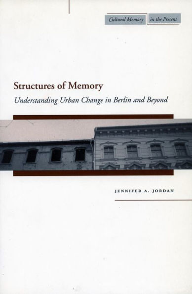 Structures of Memory: Understanding Urban Change in Berlin and Beyond / Edition 1
