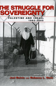 Title: The Struggle for Sovereignty: Palestine and Israel, 1993-2005, Author: Joel Beinin