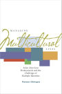 Managing Multicultural Lives: Asian American Professionals and the Challenge of Multiple Identities / Edition 1