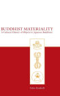 Buddhist Materiality: A Cultural History of Objects in Japanese Buddhism / Edition 1