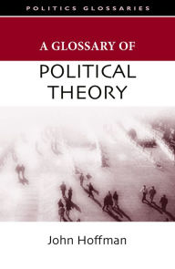 Title: A Glossary of Political Theory, Author: John Hoffman