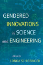 Gendered Innovations in Science and Engineering / Edition 1