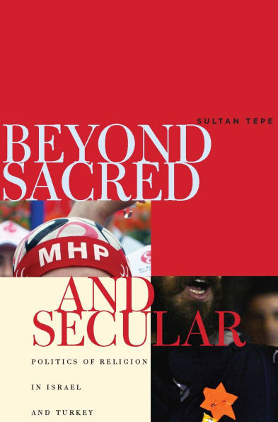 Beyond Sacred and Secular: Politics of Religion in Israel and Turkey