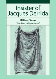 Title: Insister of Jacques Derrida / Edition 1, Author: Hélène Cixous