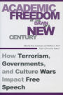 Academic Freedom at the Dawn of a New Century: How Terrorism, Governments, and Culture Wars Impact Free Speech