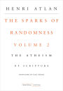 The Sparks of Randomness, Volume 2: The Atheism of Scripture