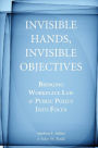 Invisible Hands, Invisible Objectives: Bringing Workplace Law and Public Policy Into Focus / Edition 1