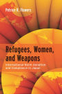 Refugees, Women, and Weapons: International Norm Adoption and Compliance in Japan